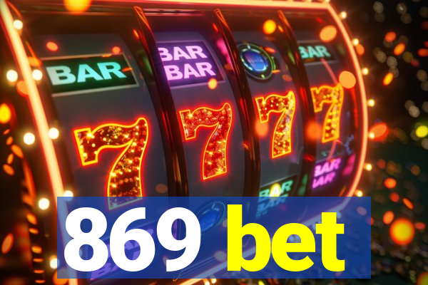 869 bet
